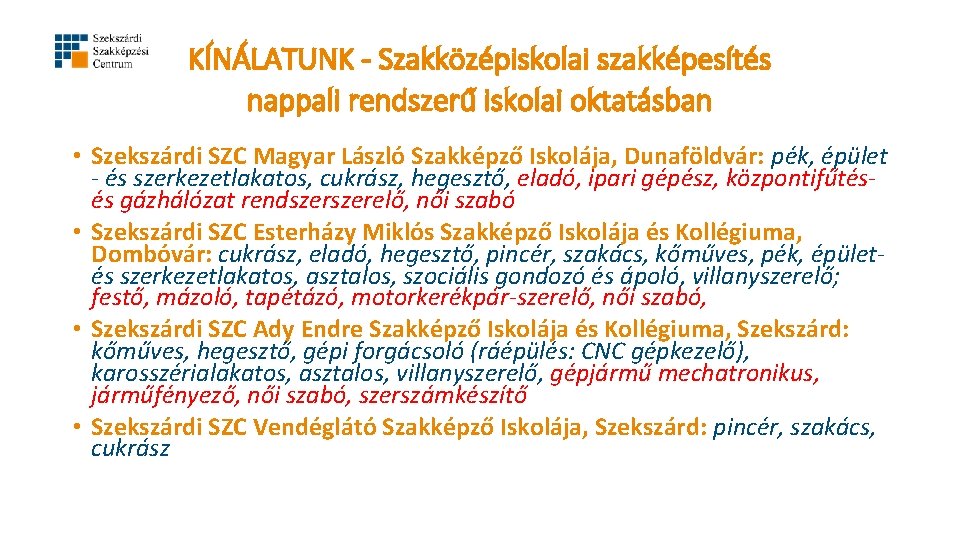 KÍNÁLATUNK - Szakközépiskolai szakképesítés nappali rendszerű iskolai oktatásban • Szekszárdi SZC Magyar László Szakképző