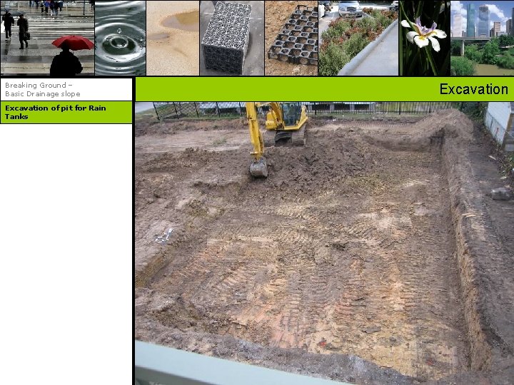 Breaking Ground – Basic Drainage slope Excavation of pit for Rain Tanks Excavation 