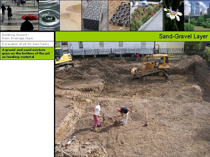 Breaking Ground – Basic Drainage slope Excavation of pit for Rain Tanks A gravel