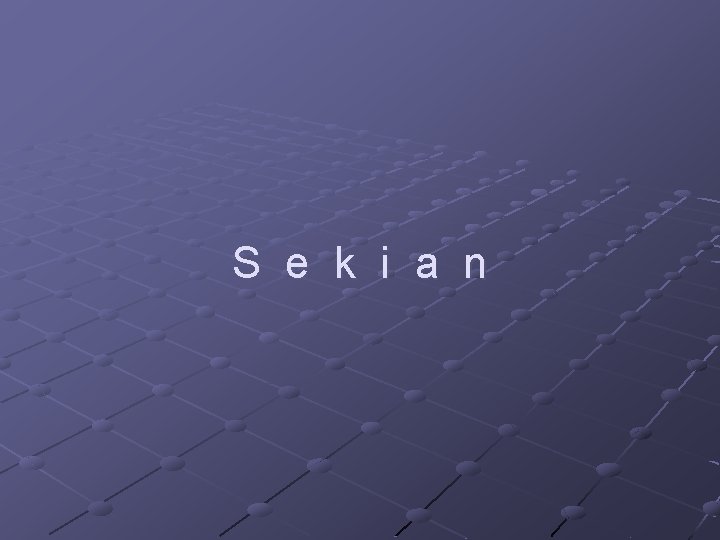 S e k i a n 