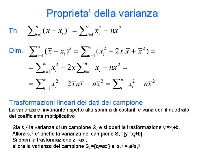 Proprieta’ della varianza Th Dim. Trasformazioni lineari dei dati del campione La varianza e’