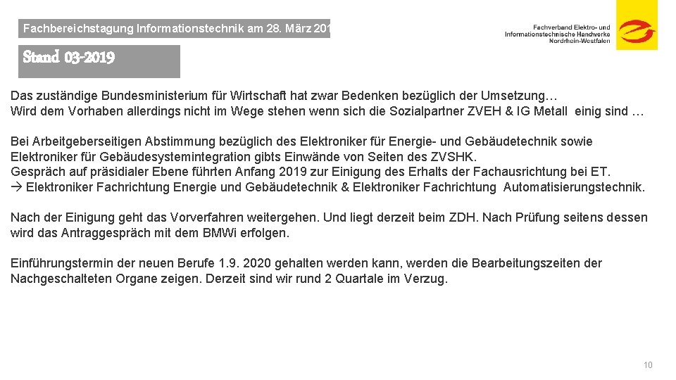 Fachbereichstagung Informationstechnik am 28. März 2019 Stand 03 -2019 Das zuständige Bundesministerium für Wirtschaft