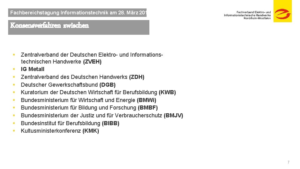 Fachbereichstagung Informationstechnik am 28. März 2019 Konsensverfahren zwischen § § § § § Zentralverband