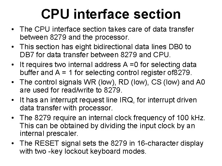 CPU interface section • The CPU interface section takes care of data transfer between