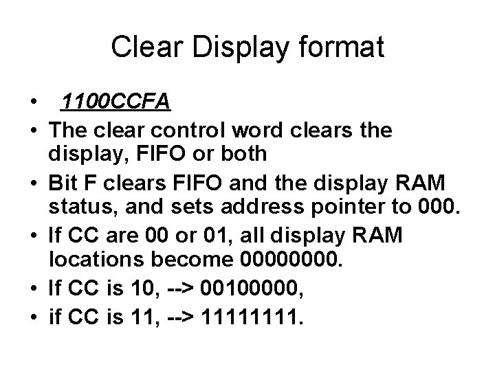 Clear Display format • 1100 CCFA • The clear control word clears the display,