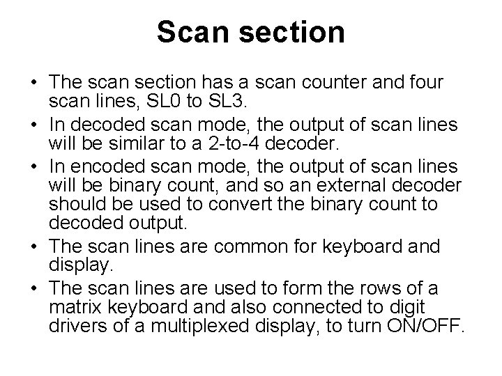 Scan section • The scan section has a scan counter and four scan lines,