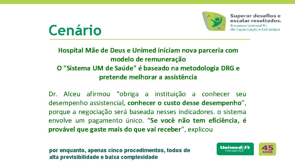 Cenário Hospital Mãe de Deus e Unimed iniciam nova parceria com modelo de remuneração