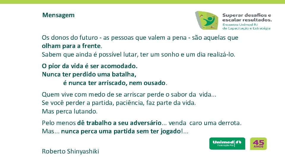 Mensagem Os donos do futuro - as pessoas que valem a pena - são