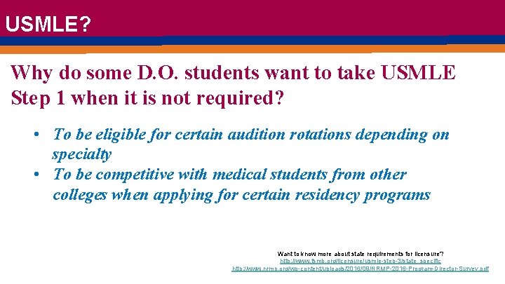 USMLE? Why do some D. O. students want to take USMLE Step 1 when