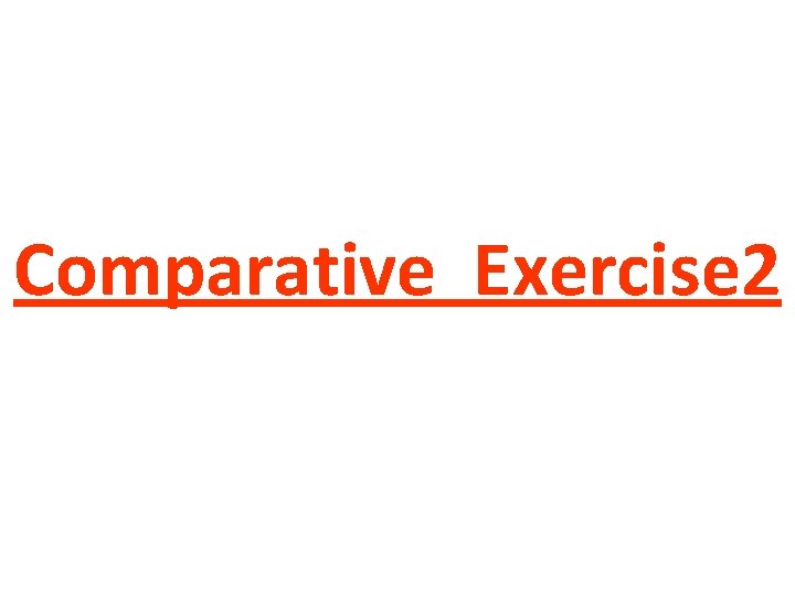 Comparative Exercise 2 