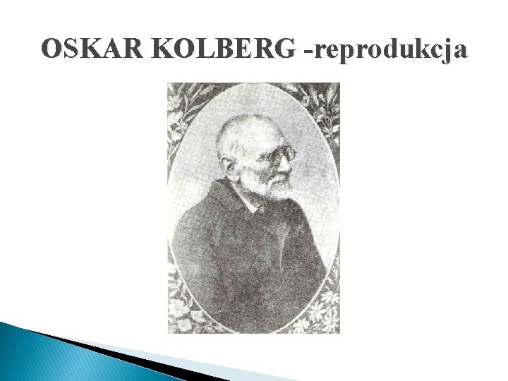 OSKAR KOLBERG -reprodukcja 