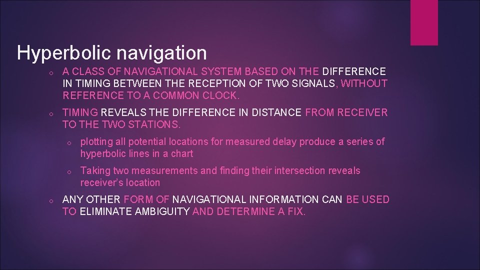 Hyperbolic navigation o A CLASS OF NAVIGATIONAL SYSTEM BASED ON THE DIFFERENCE IN TIMING