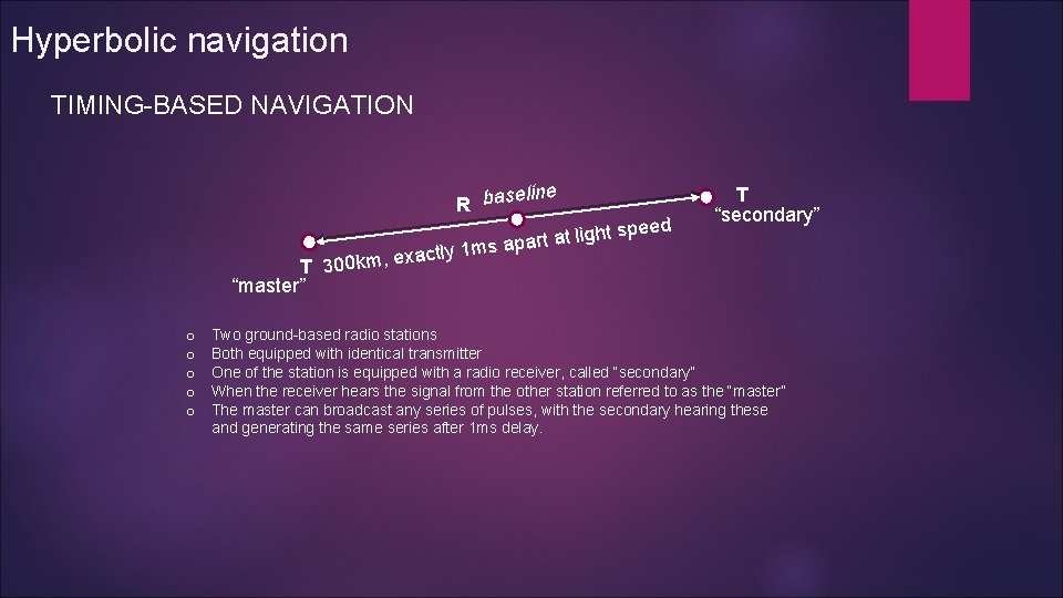 Hyperbolic navigation TIMING-BASED NAVIGATION eline R bas actly T 300 km, ex “master” o