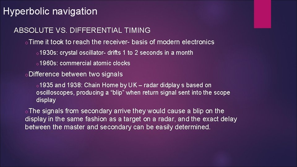 Hyperbolic navigation ABSOLUTE VS. DIFFERENTIAL TIMING o. Time it took to reach the receiver-