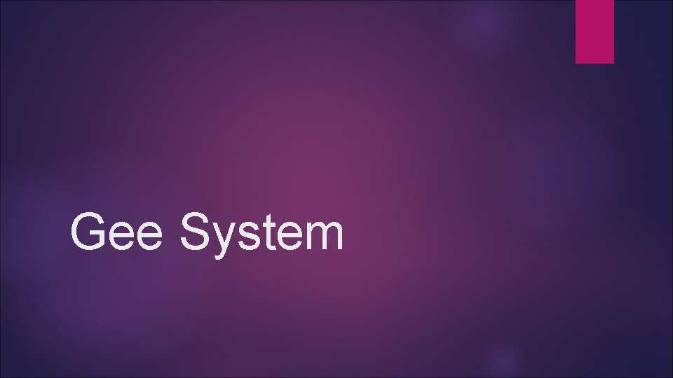 Gee System 