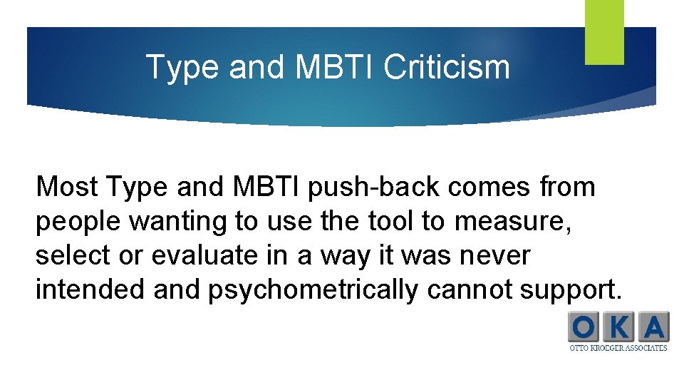 Type and MBTI Criticism Most Type and MBTI push-back comes from people wanting to
