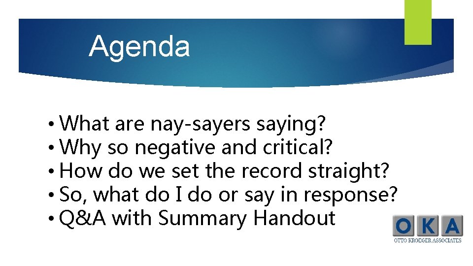 Agenda • What are nay-sayers saying? • Why so negative and critical? • How