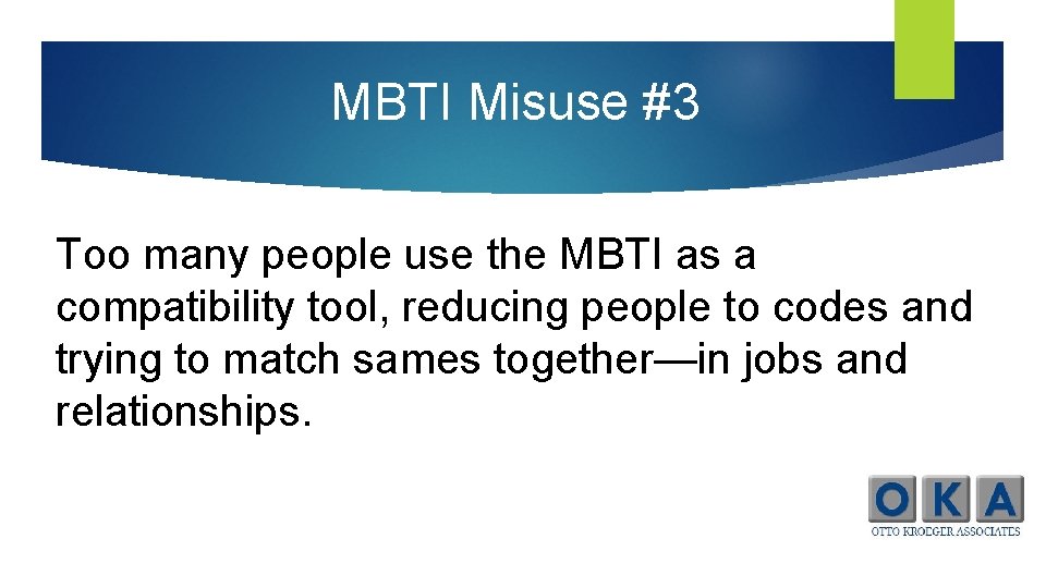 MBTI Misuse #3 Too many people use the MBTI as a compatibility tool, reducing