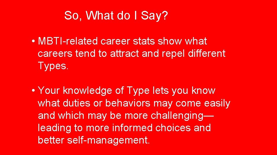 So, What do I Say? • MBTI-related career stats show what careers tend to