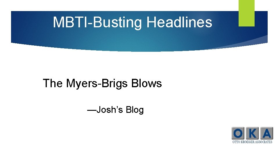 MBTI-Busting Headlines The Myers-Brigs Blows —Josh’s Blog 