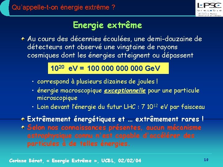 Qu’appelle-t-on énergie extrême ? Energie extrême Au cours des décennies écoulées, une demi-douzaine de