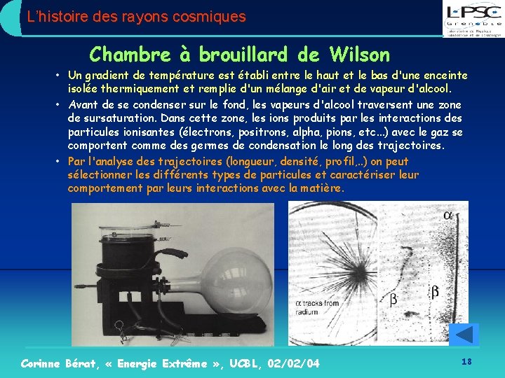 L’histoire des rayons cosmiques Chambre à brouillard de Wilson • Un gradient de température