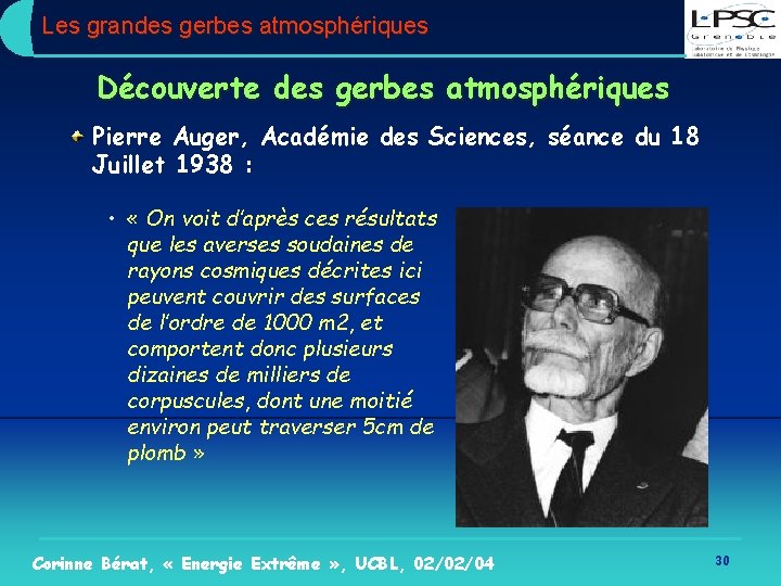Les grandes gerbes atmosphériques Découverte des gerbes atmosphériques Pierre Auger, Académie des Sciences, séance