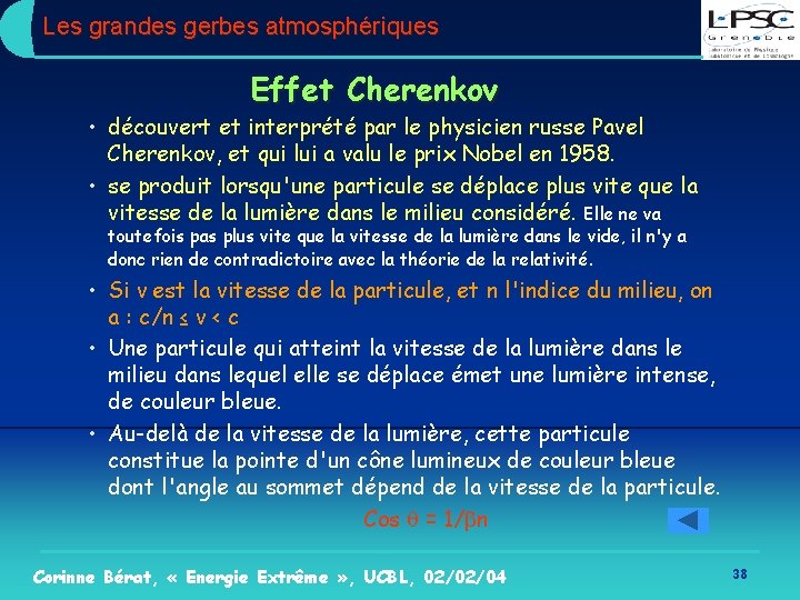 Les grandes gerbes atmosphériques Effet Cherenkov • découvert et interprété par le physicien russe