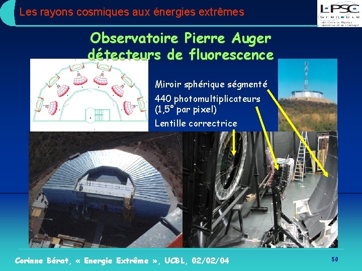 Les rayons cosmiques aux énergies extrêmes Observatoire Pierre Auger détecteurs de fluorescence Miroir sphérique
