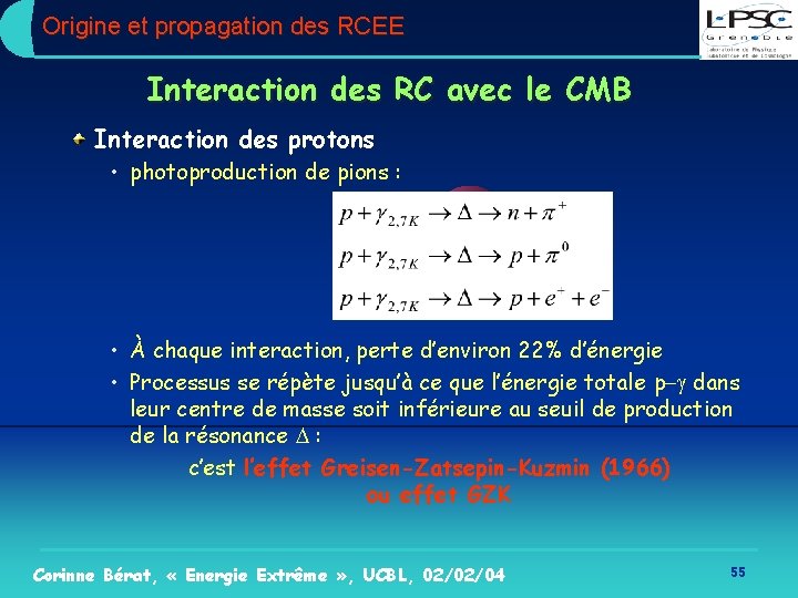 Origine et propagation des RCEE Interaction des RC avec le CMB Interaction des protons