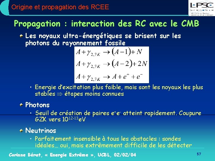 Origine et propagation des RCEE Propagation : interaction des RC avec le CMB Les