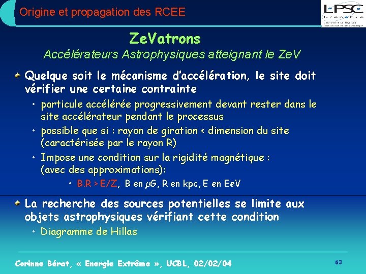 Origine et propagation des RCEE Ze. Vatrons Accélérateurs Astrophysiques atteignant le Ze. V Quelque