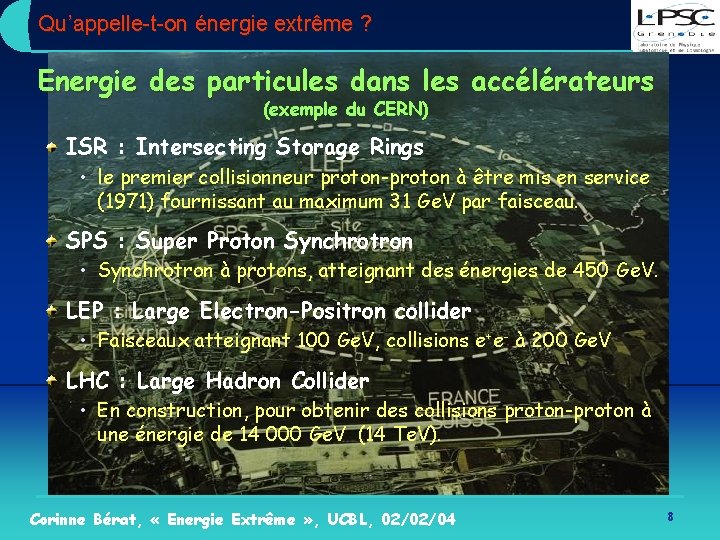 Qu’appelle-t-on énergie extrême ? Energie des particules dans les accélérateurs (exemple du CERN) ISR