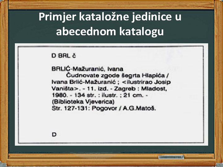 Primjer kataložne jedinice u abecednom katalogu 