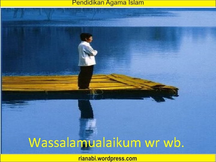 Wassalamualaikum wr wb. 