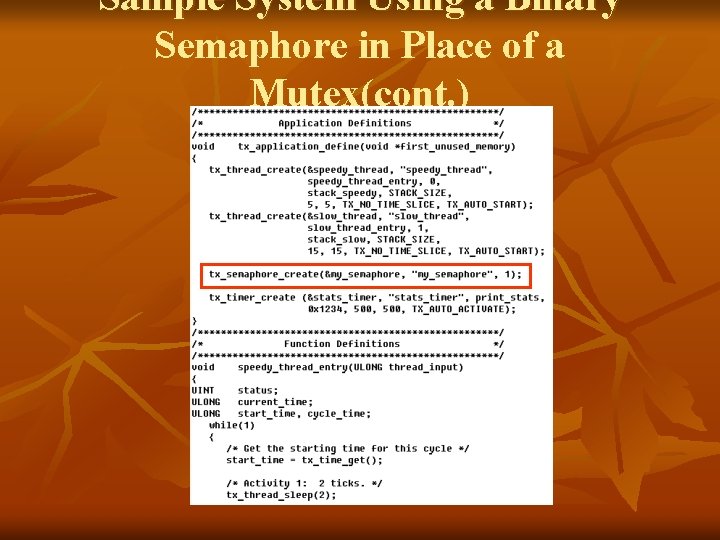 Sample System Using a Binary Semaphore in Place of a Mutex(cont. ) 