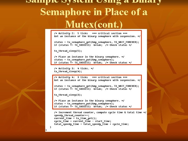 Sample System Using a Binary Semaphore in Place of a Mutex(cont. ) 