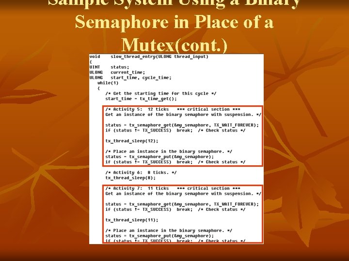 Sample System Using a Binary Semaphore in Place of a Mutex(cont. ) 