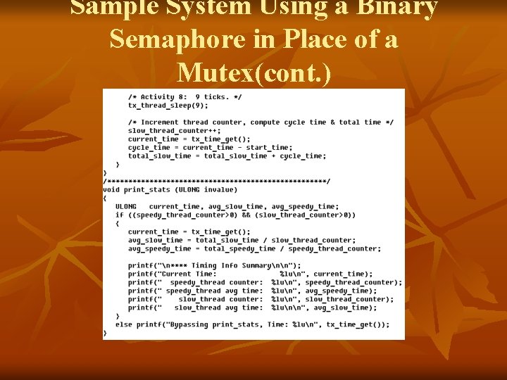 Sample System Using a Binary Semaphore in Place of a Mutex(cont. ) 