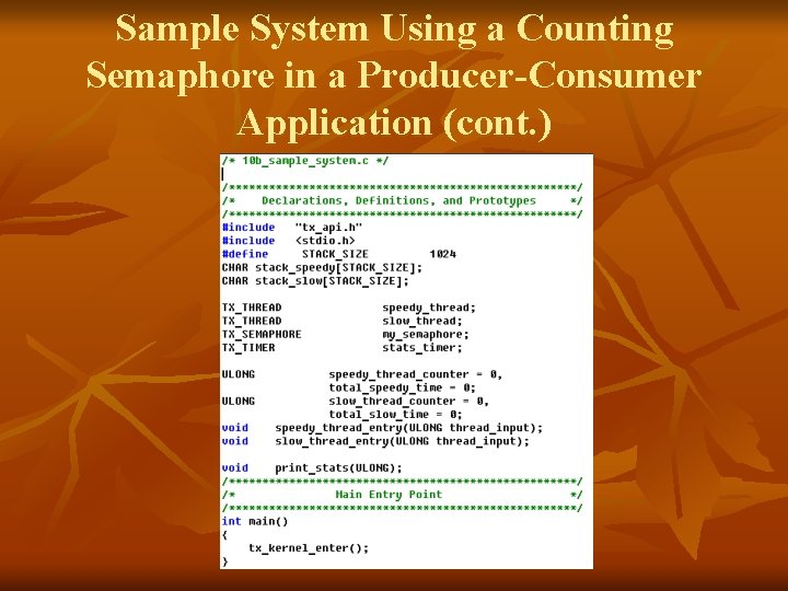 Sample System Using a Counting Semaphore in a Producer-Consumer Application (cont. ) 