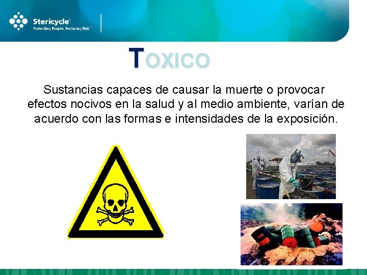 TOXICO Sustancias capaces de causar la muerte o provocar efectos nocivos en la salud