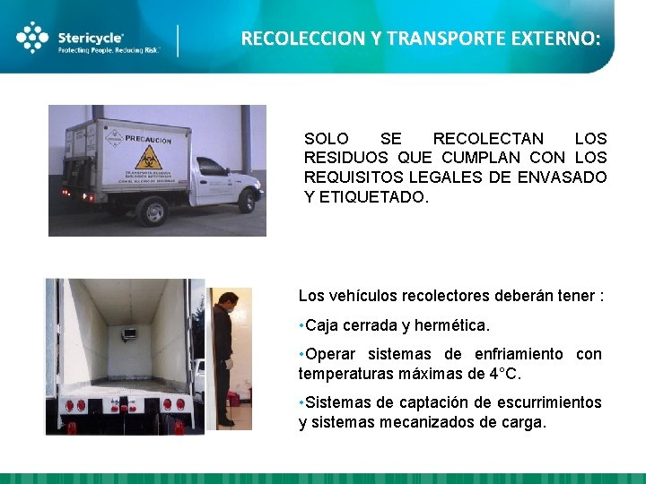 RECOLECCION Y TRANSPORTE EXTERNO: SOLO SE RECOLECTAN LOS RESIDUOS QUE CUMPLAN CON LOS REQUISITOS