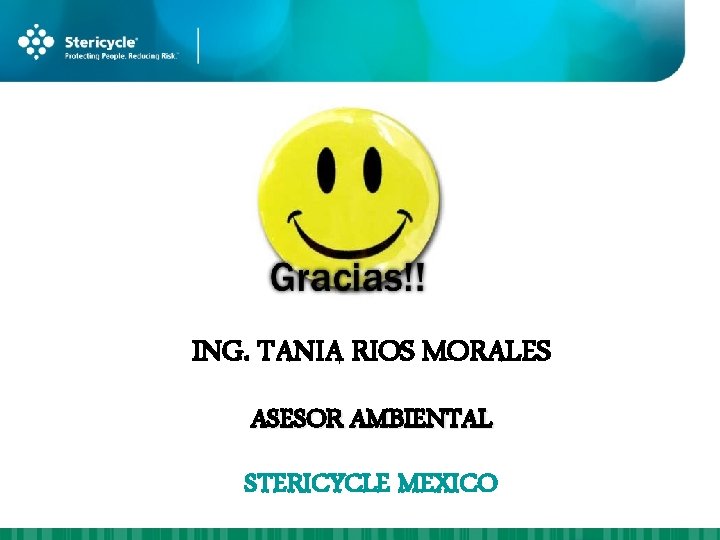 ING. TANIA RIOS MORALES ASESOR AMBIENTAL STERICYCLE MEXICO 
