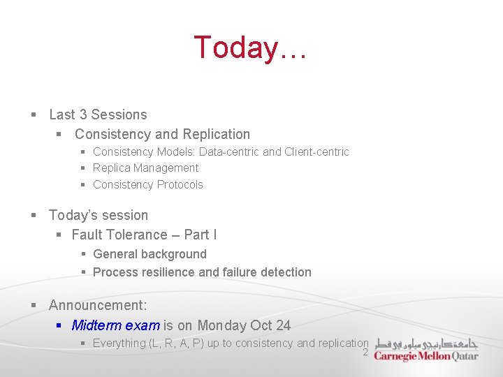 Today… § Last 3 Sessions § Consistency and Replication § Consistency Models: Data-centric and