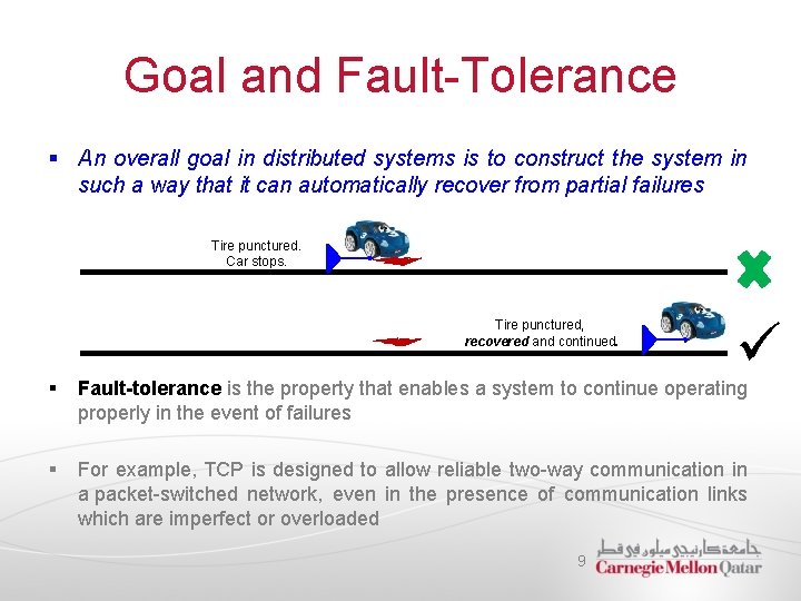 Goal and Fault-Tolerance § An overall goal in distributed systems is to construct the