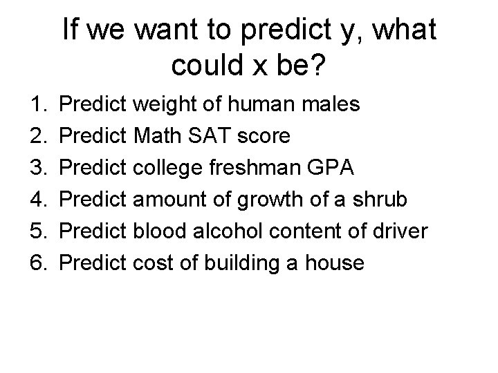 If we want to predict y, what could x be? 1. 2. 3. 4.