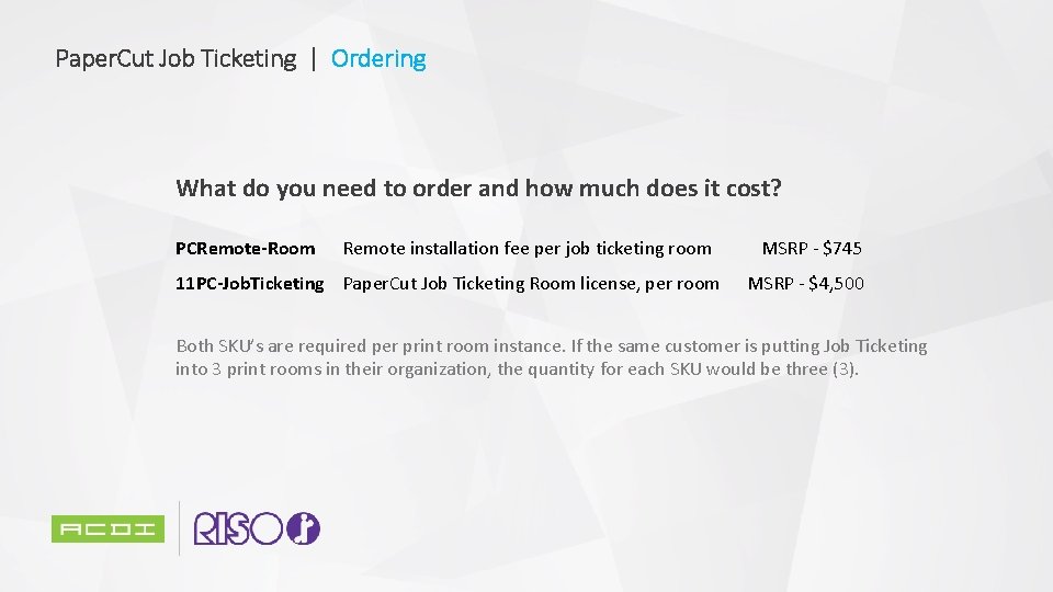 Paper. Cut Job Ticketing | Ordering What do you need to order and how