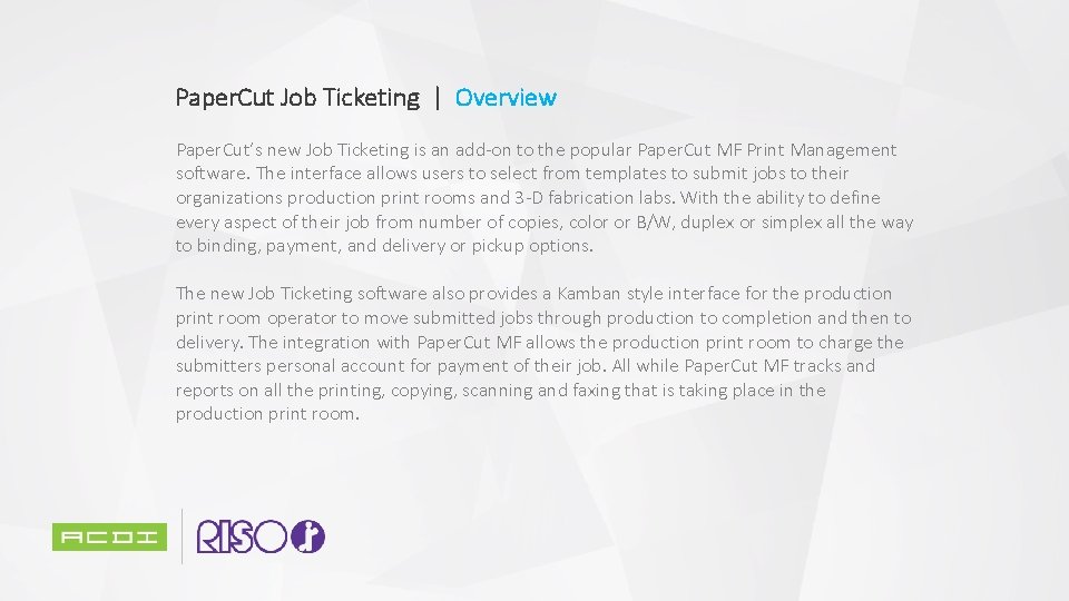 Paper. Cut Job Ticketing | Overview Paper. Cut’s new Job Ticketing is an add-on