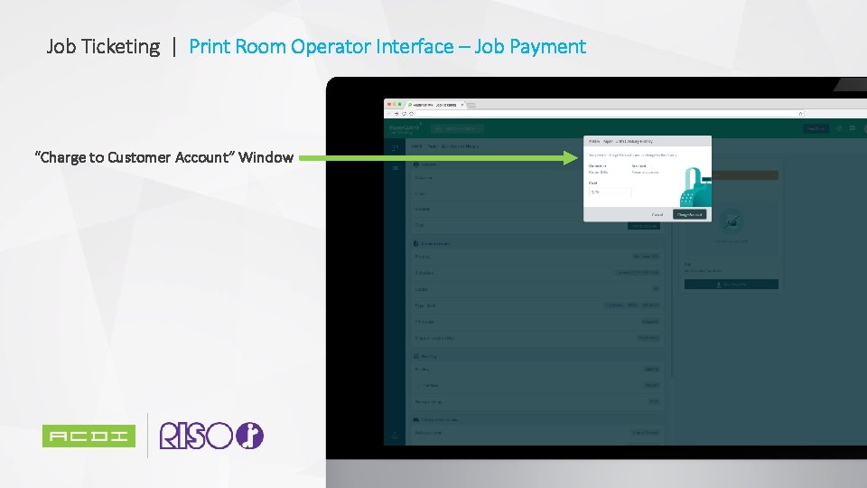 Job Ticketing | Print Room Operator Interface – Job Payment “Charge to Customer Account”