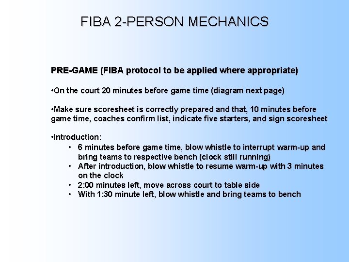 FIBA 2 -PERSON MECHANICS PRE-GAME (FIBA protocol to be applied where appropriate) • On